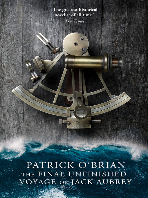 Title details for The Final, Unfinished Voyage of Jack Aubrey by Patrick O'Brian - Wait list